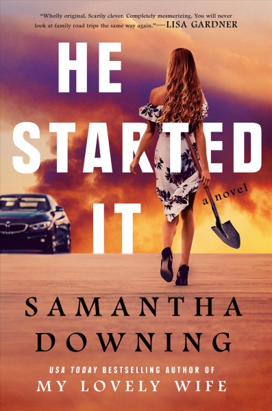 He started it / Samantha Downing.