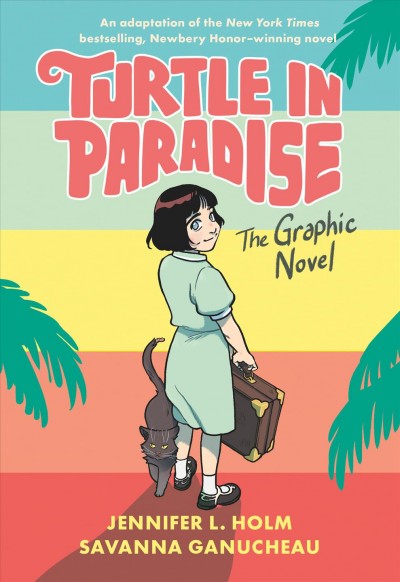 Turtle in Paradise : The Graphic Novel / illustrated by Savanna Ganucheau.
