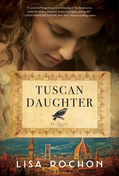 Tuscan daughter : a novel / Lisa Rochon.