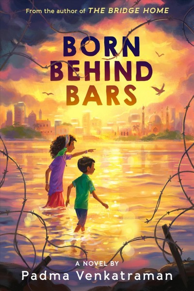 Born behind bars : a novel / by Padma Venkatraman.