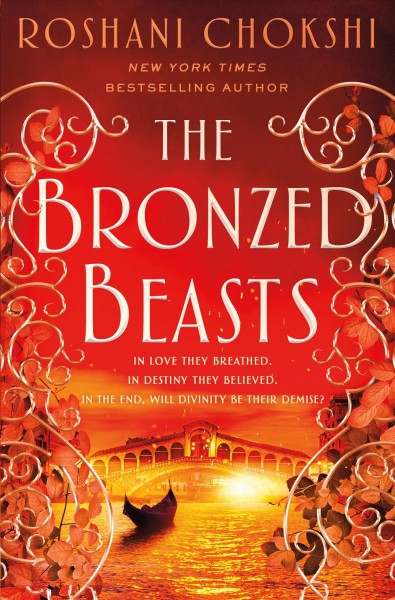 The bronzed beasts / Roshani Chokshi.