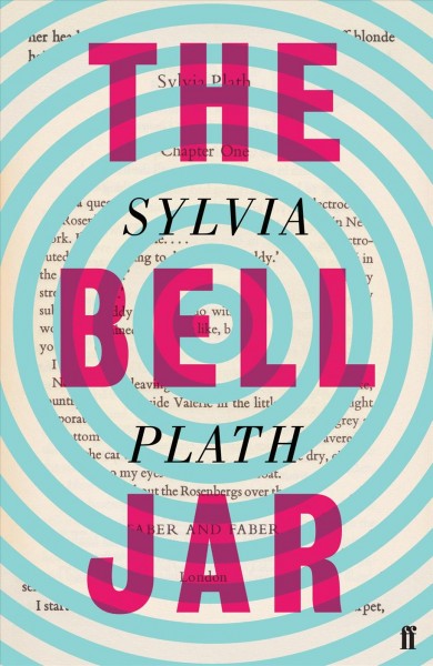 The bell jar / by Sylvia Plath.