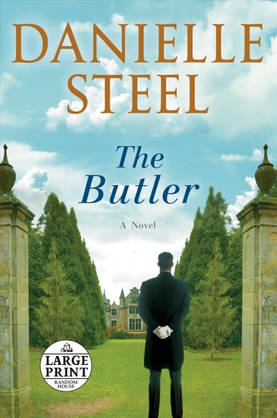 The butler [large print] : a novel / Danielle Steel.