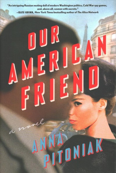 Our American friend : a novel / Anna Pitoniak.