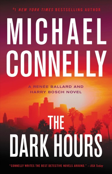 The dark hours / Michael Connelly.