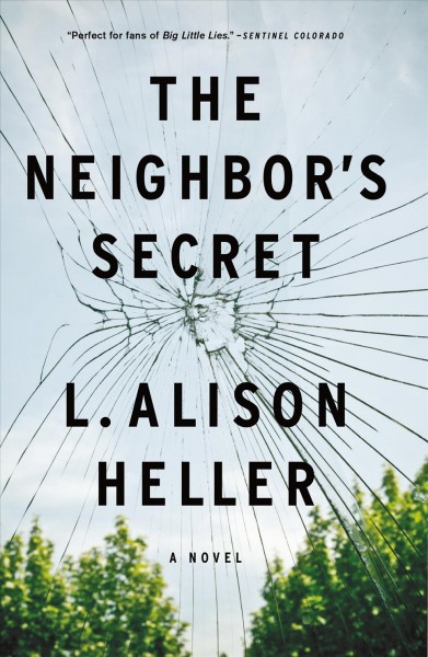 The neighbor's secret : a novel / L. Alison Heller.