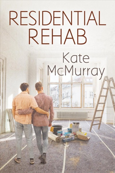 Residential rehab / Kate McMurray.