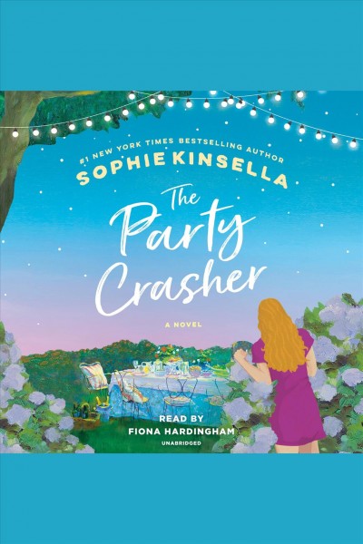 The party crasher : a novel / Sophie Kinsella.