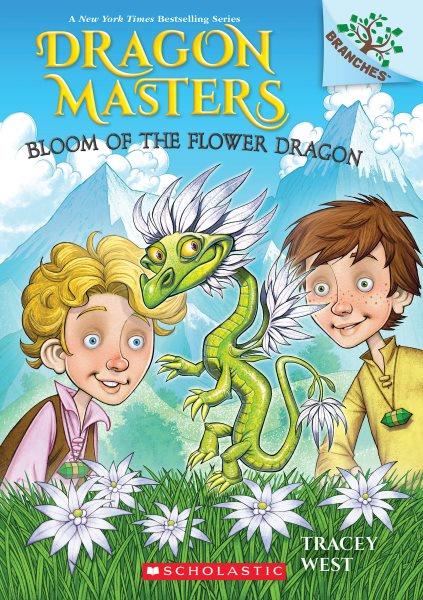 Bloom of the flower dragon / by Tracey West ; illustrated by Graham Howells.