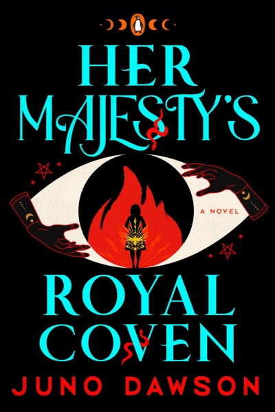 Her Majesty's Royal Coven : a novel / Juno Dawson.