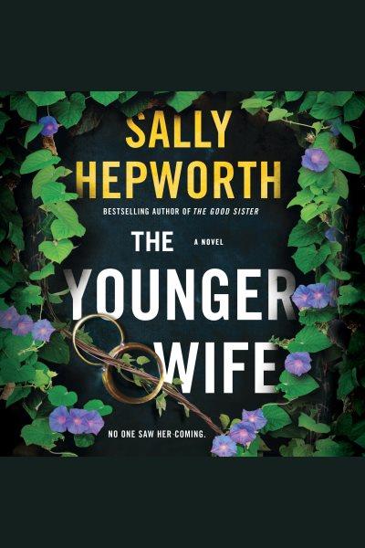 The Younger Wife [electronic resource] / Sally Hepworth.