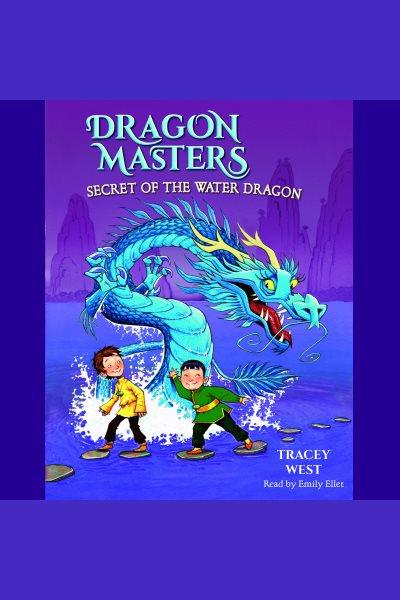 Secret of the water dragon / Tracey West.