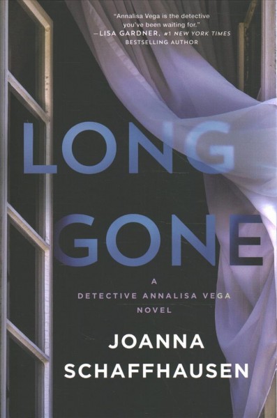 Long gone / Joanna Schaffhausen.