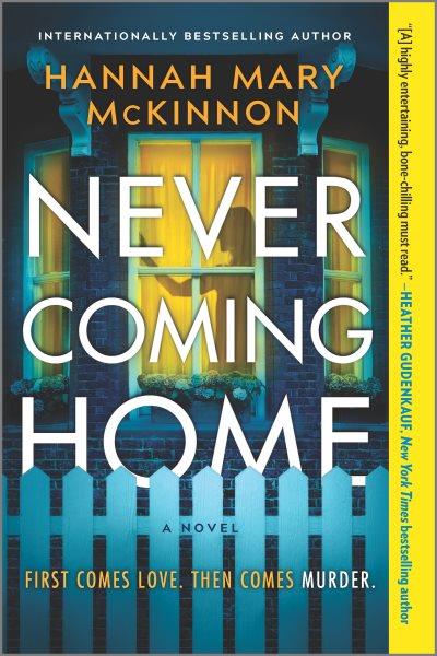 Never coming home [electronic resource] / Hannah Mary McKinnon.