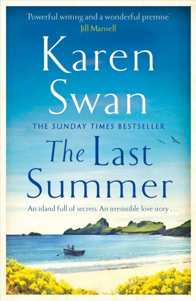 The Last Summer : A wild, romantic tale of opposites attract... / Karen Swan.