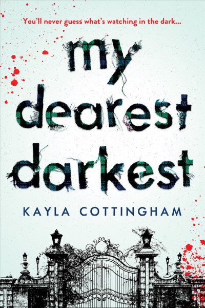 My dearest darkest / Kayla Cottingham.