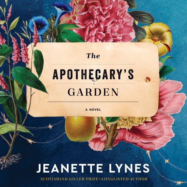 The apothecary's garden / Jeanette Lynes.