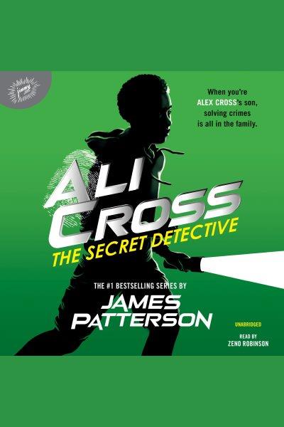 The secret detective / James Patterson.