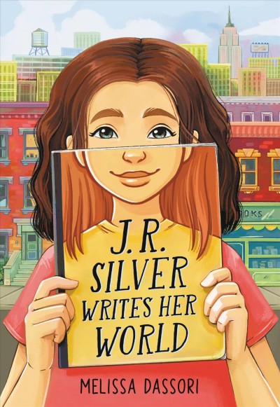 J.R. Silver writes her world / Melissa Dassori ; with illustrations by Chelen Écija.