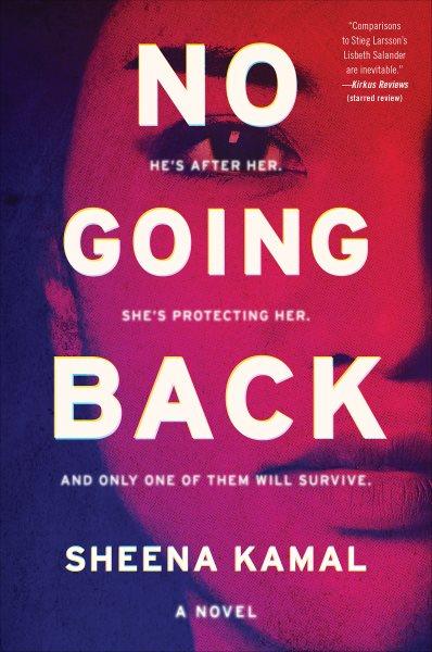 No going back : a novel / Sheena Kamal.
