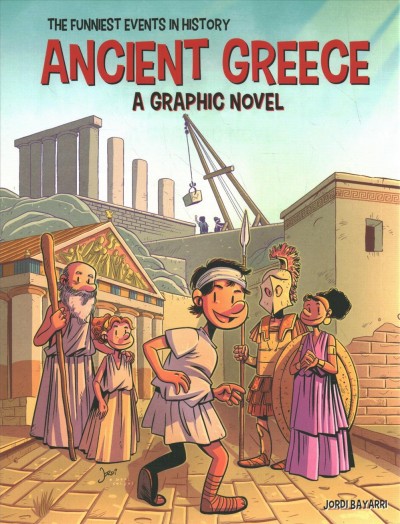 Ancient Greece : a graphic novel / written and illustrated by Jordi Bayarri ; translated by Diana Osorio.