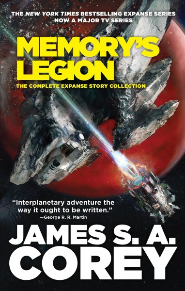 Memory's Legion : the Complete Expanse Story Collection.