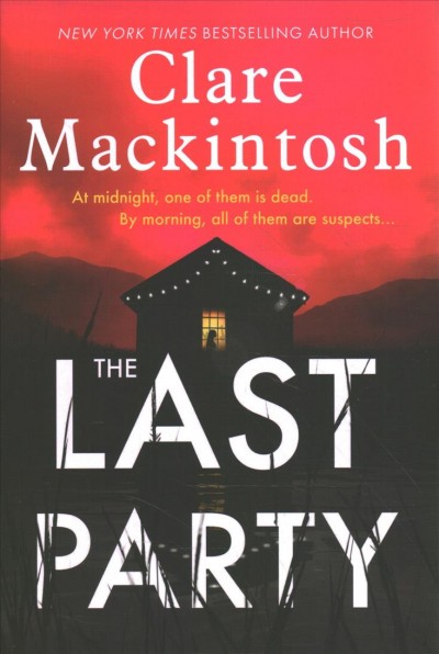 The last party / Clare Mackintosh.