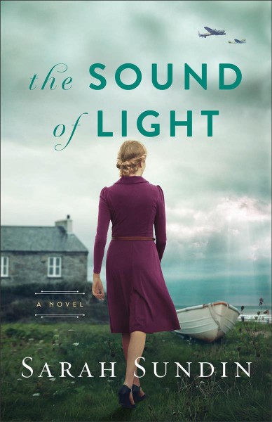 The sound of light : a novel / Sarah Sundin.