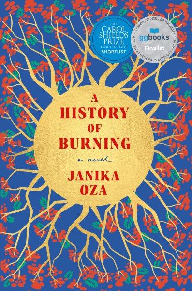 A history of burning : a novel / Janika  Oza