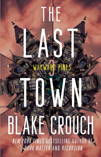 The last town / Blake Crouch.