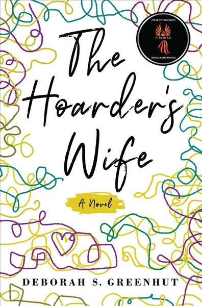 The hoarder's wife : a novel / Deborah S. Greenhut.