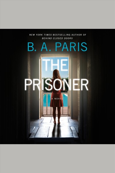 The prisoner : a novel / B.A. Paris.
