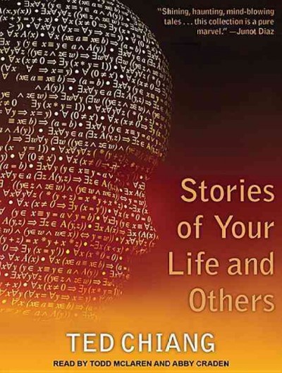 Stories of your life and others / Ted Chiang.