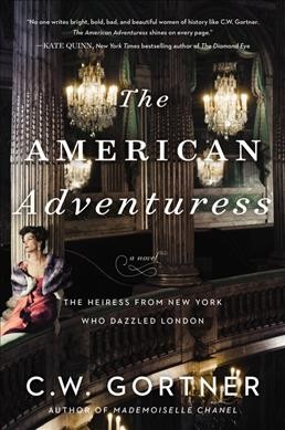 The American adventuress : a novel / C.W. Gortner.