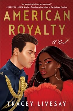 American royalty : a novel / Tracey Livesay.