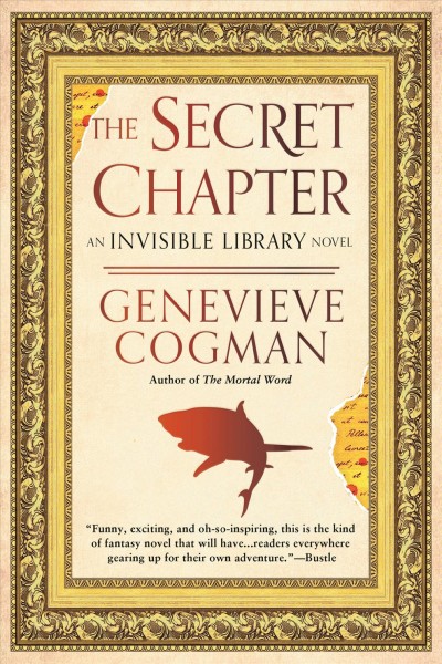 The secret chapter : an invisible library novel / Genevieve Cogman.
