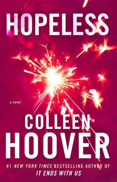 Hopeless : a novel / Colleen Hoover.