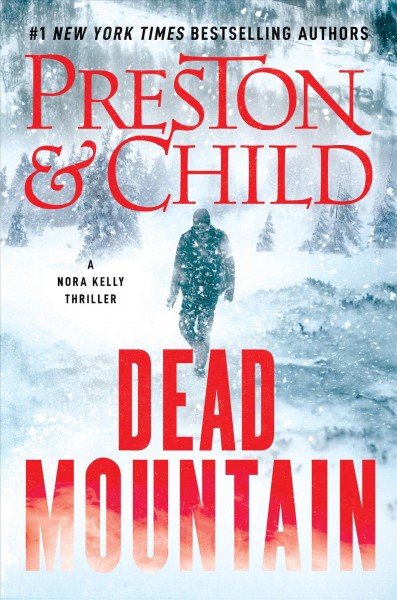 Dead mountain / Douglas Preston & Lincoln Child.