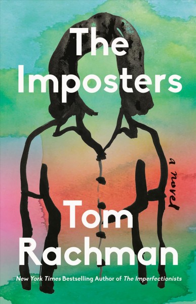 The imposters / Tom Rachman.