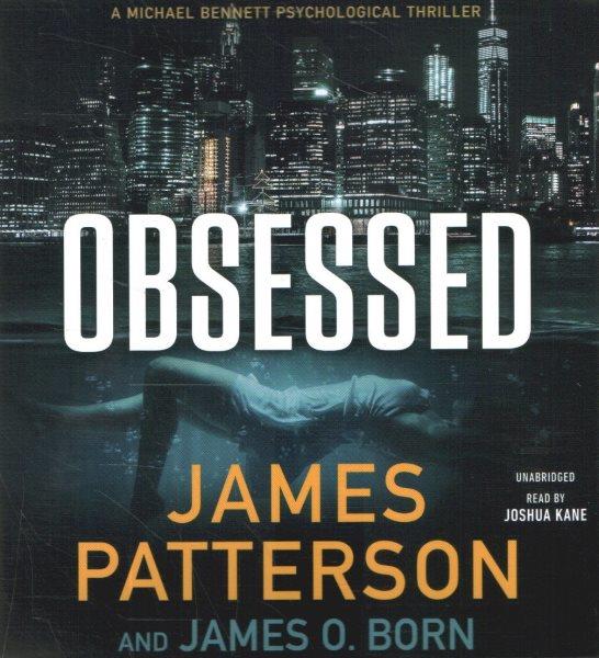 Obsessed  [sound recording] / James Patterson [and James O. Born].