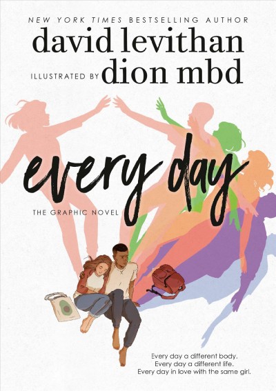 Every day : the graphic novel / David Levithan ; illustrated by Dion MBD.