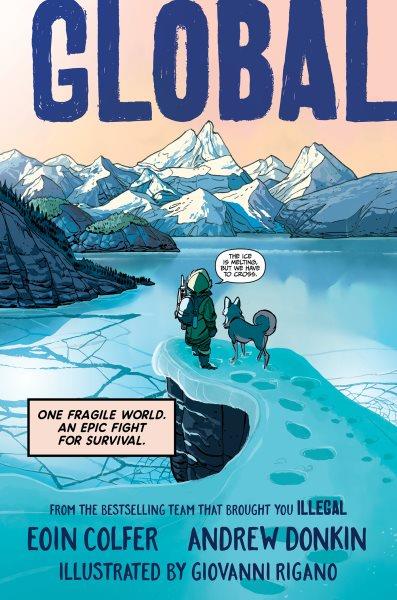 Global / Eoin Colfer, Andrew Donkin ; art by Giovanni Rigano ; lettering by Chris Dickey.