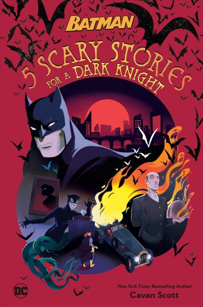 5 scary stories for a Dark Knight / by Cavan Scott ; illustrated by Jeannette Arroyo.