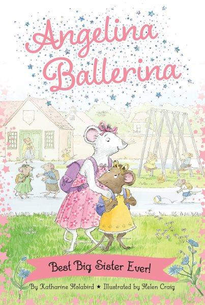 Best big sister ever! / by Katharine Holabird ; illustrated by Helen Craig.