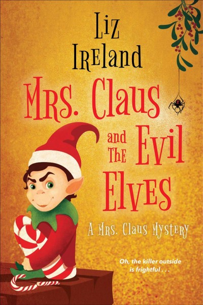 Mrs. Claus and the evil elves / Liz Ireland.