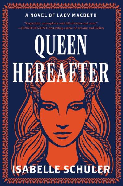 Queen hereafter : a novel / Isabelle Schuler.