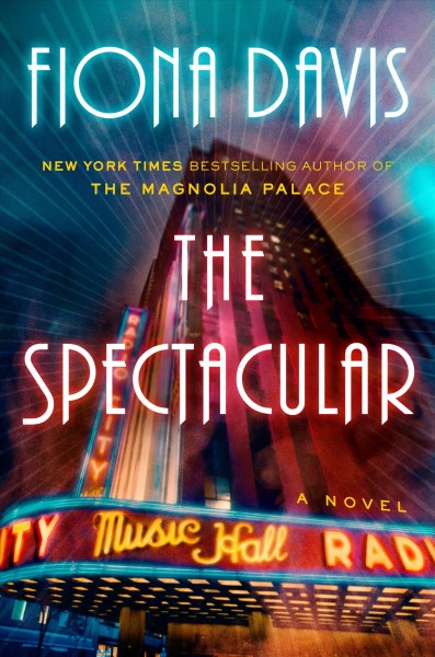 The spectacular : a novel / Fiona Davis.