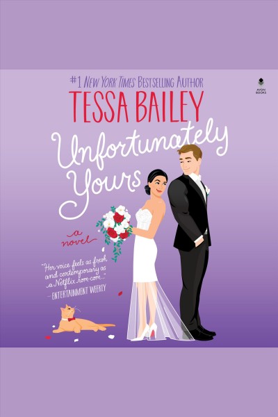 Unfortunately yours : a novel / Tessa Bailey.