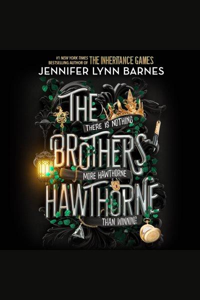 The Brothers Hawthorne [electronic resource] / Jennifer Lynn Barnes.