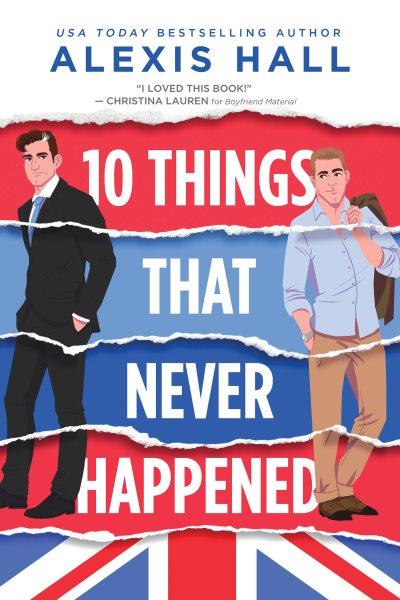 10 things that never happened [electronic resource] / Alexis Hall.